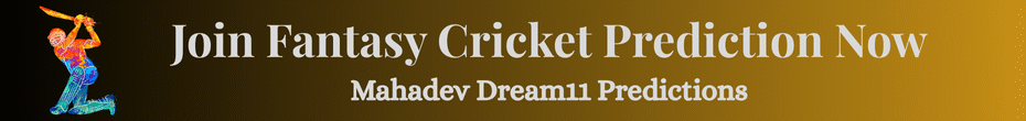 Mahadev Dream11 Predictions